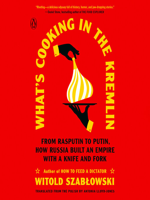 Title details for What's Cooking in the Kremlin by Witold Szablowski - Wait list